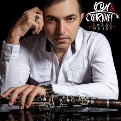 Babak Yousefi - Love & Clarinet (2017)