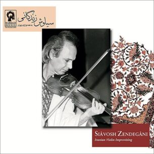 Siavosh Zendegani - Iranian Violin Improvising (2009)