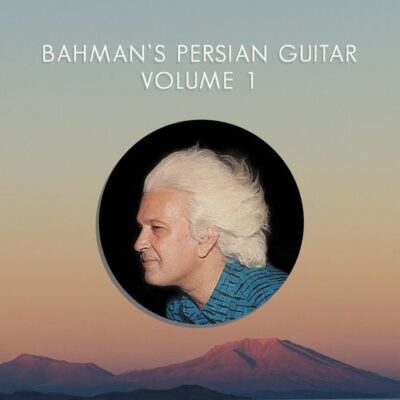 Bahman Bashi - Bahman's Persian Guitar, Vol. 1 (2016)