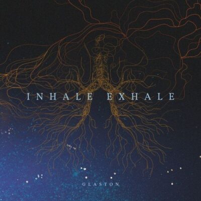 Glaston - Inhale , Exhale (2017)