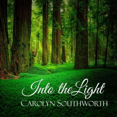 Carolyn Southworth - Into the Light (2018)