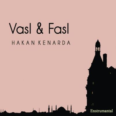 Hakan Kenarda - Vasl & Fasl (2018)