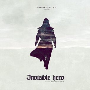 Patryk Scelina - Invisible Hero (2015)
