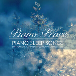 Piano Peace - Piano Sleep Songs (2018)