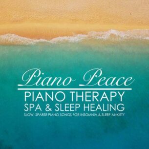 Piano Peace - Piano Therapy: Spa & Sleep Healing (2018)