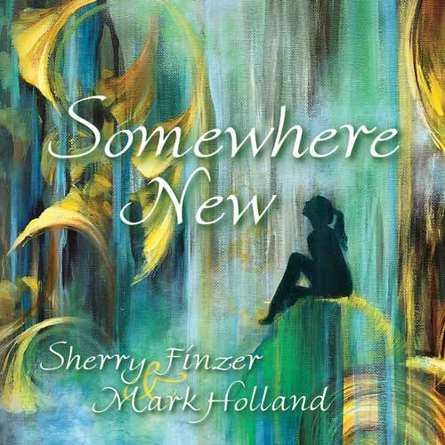 Sherry Finzer, Mark Holland - Somewhere New