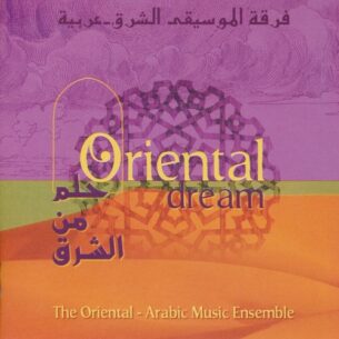 The Oriental Arabic Music Ensemble - Oriental Dream