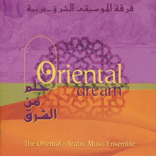 The Oriental Arabic Music Ensemble - Oriental Dream