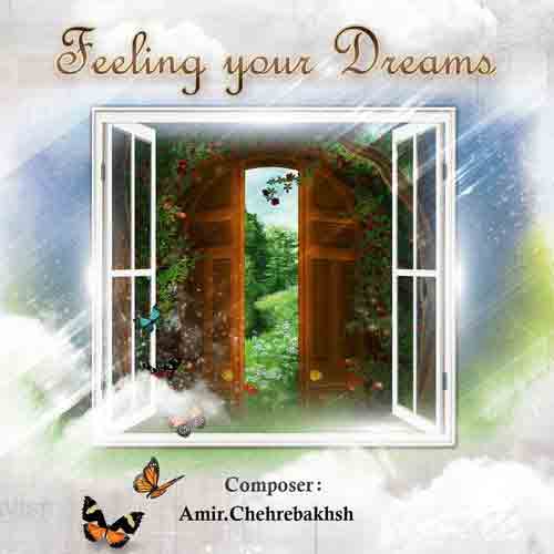 Amir Chehrebakhsh - Feeling Your Dreams