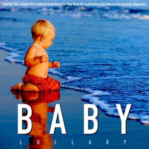 Relaxing Piano Lullabies With Sounds of Ocean Waves