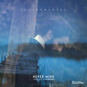 Alirezam - Never Mind (2018)