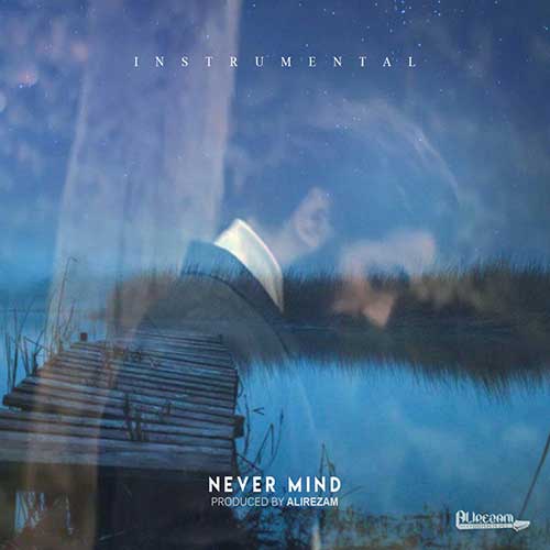 Alirezam - Never Mind (2018)