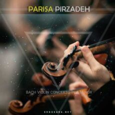 Parisa Pirzadeh - Bach Violin Concerto in A Minor