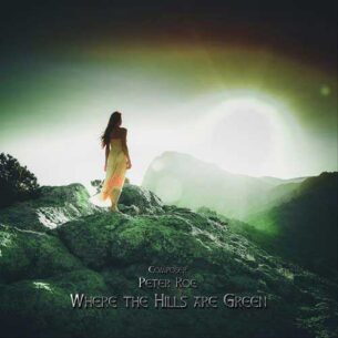 Peter Roe - Where the Hills Are Green
