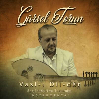 Gürsel Torun - Vasl-ı Dil-dâr
