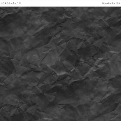 Jorge Méndez - Fragments, Vol. 3