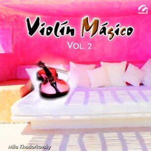 Mila Khodorkovsky - Violín Mágico, Vol. 2