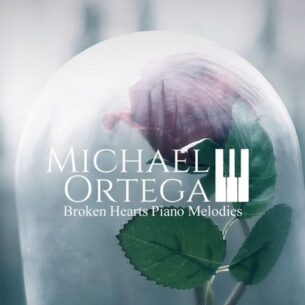 Michael Ortega Broken Hearts Piano Melodies