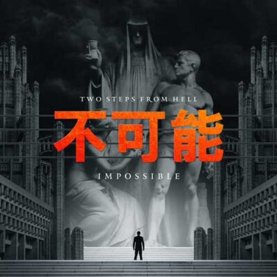 Two Steps From Hell - Impossible