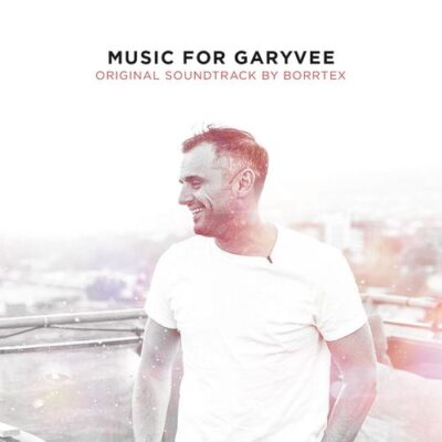 Borrtex Music for GaryVee