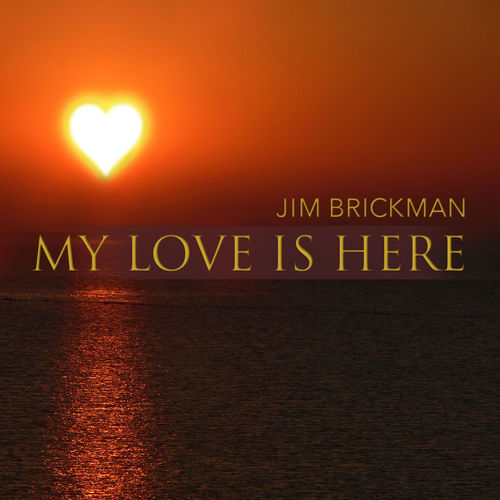 Jim Brickman My Love Is Here