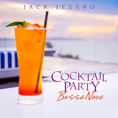 Cocktail Party Bossa Nova Jack Jezzro