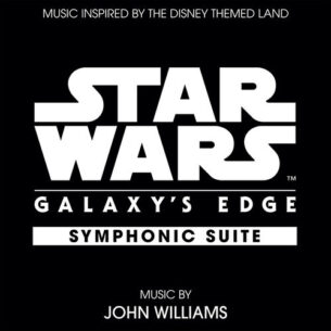 John Williams Star Wars: Galaxy's Edge Symphonic Suite