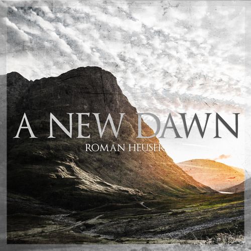 Roman Heuser A New Dawn