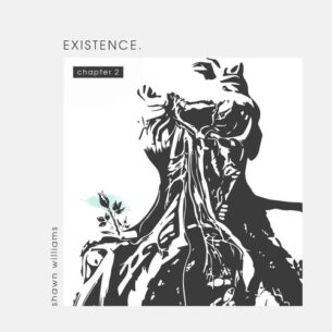 Shawn Williams Existence. (Chapter 2)