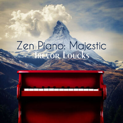 Trevor Loucks Zen Piano: Majestic