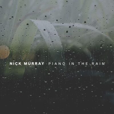 Nick Murray Piano in the Rain