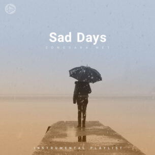 Sad Days (Playlist By SONGSARA.NET)