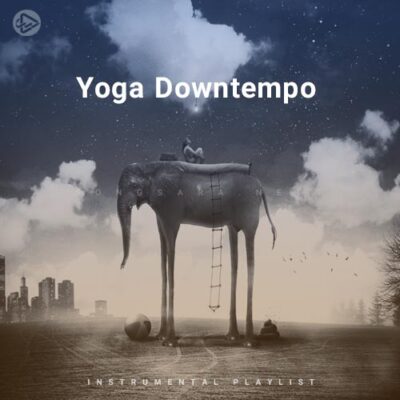 Yoga Downtempo (Playlist By SONGSARA.NET)