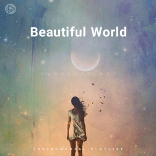 Beautiful World (Playlist By SONGSARA.NET)