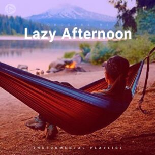 Lazy Afternoon (Playlist By SONGSARA.NET)