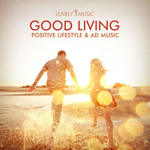 Lovely Music Library Good Living - Positive Lifestyle & Ad Music