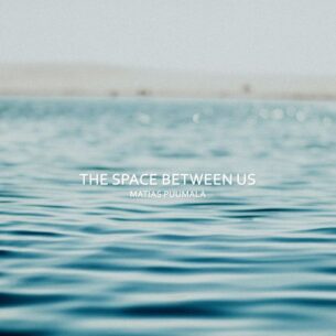 Matias Puumala The Space Between Us