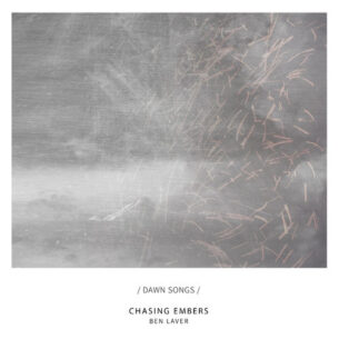 Ben Laver Chasing Embers
