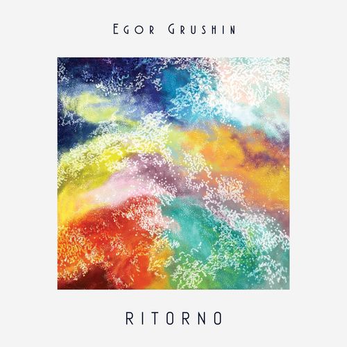 Egor Grushin Ritorno