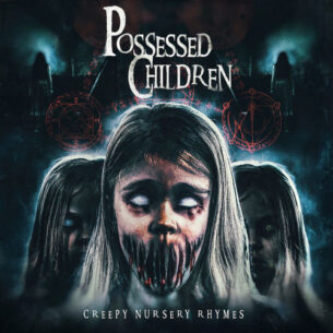 Gothic Storm Possessed Children - Creepy Nursery Rhymes