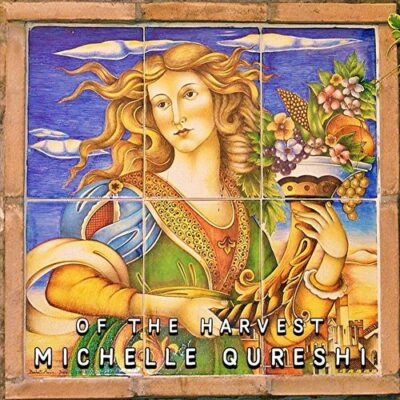 Michelle Qureshi Of the Harvest