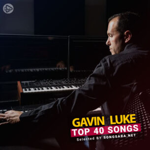 TOP 40 Songs Gavin Luke (Selected BY SONGSARA.NET)