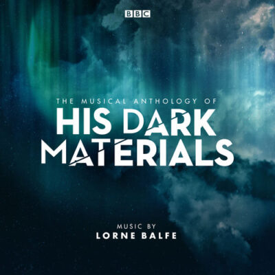 Lorne Balfe The Musical Anthology of His Dark Materials