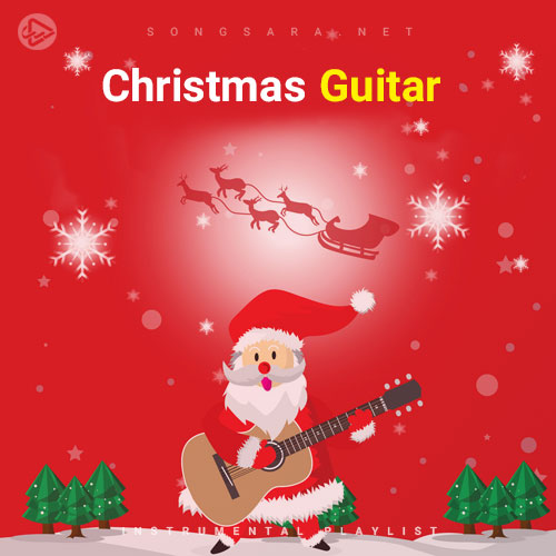 Christmas Guitar (Playlist By SONGSARA.NET)