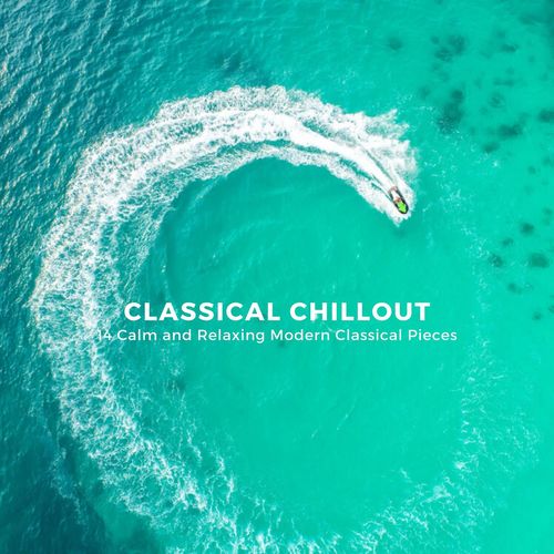 14 Calm and Relaxing Modern Classical Pieces