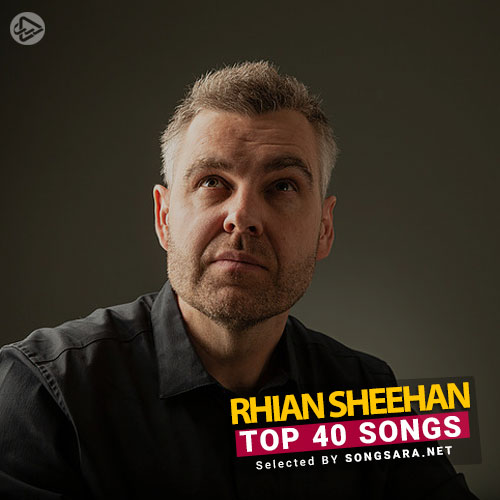 TOP 40 Songs Rhian Sheehan (Selected BY SONGSARA.NET)