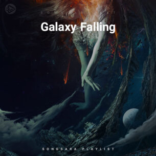 Galaxy Falling (Playlist By SONGSARA.NET)