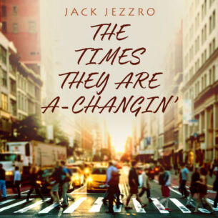 Jack Jezzro The Times They Are A-Changin'