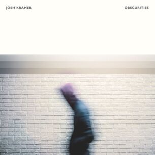 Josh Kramer Obscurities