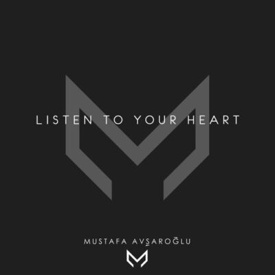 Mustafa Avşaroğlu Listen to Your Heart